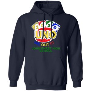 John Ehret High School 2020 Uno We Out High School Graduation Parody T Shirts Hoodies Long Sleeve 7