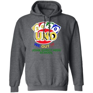 John Ehret High School 2020 Uno We Out High School Graduation Parody T Shirts Hoodies Long Sleeve 8