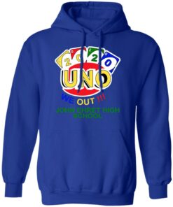 John Ehret High School 2020 Uno We Out High School Graduation Parody T Shirts Hoodies Long Sleeve 9
