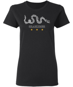 Join Or Get Stacked T Shirts Hoodies 11