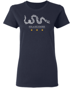 Join Or Get Stacked T Shirts Hoodies 2