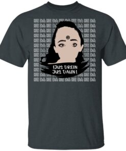 Jus Drein Jus Daun He Da He Da He Da T Shirts Hoodies Long Sleeve 10