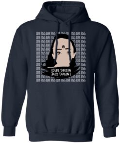 Jus Drein Jus Daun He Da He Da He Da T Shirts Hoodies Long Sleeve 7