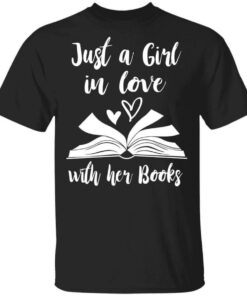 Just A Girl In Love With Her Books T Shirts Hoodies Long Sleeve 1