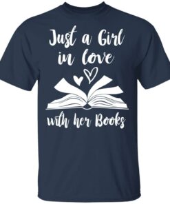 Just A Girl In Love With Her Books T-Shirts, Hoodies, Long Sleeve 2 Just A Girl In Love With Her Books T Shirts Hoodies Long Sleeve 11