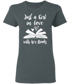 Just A Girl In Love With Her Books T-Shirts, Hoodies, Long Sleeve 5 Just A Girl In Love With Her Books T Shirts Hoodies Long Sleeve 2