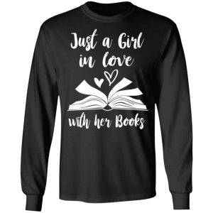 Just A Girl In Love With Her Books T Shirts Hoodies Long Sleeve 5