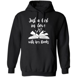 Just A Girl In Love With Her Books T Shirts Hoodies Long Sleeve 6