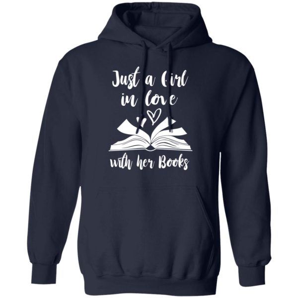 Just A Girl In Love With Her Books T-Shirts, Hoodies, Long Sleeve