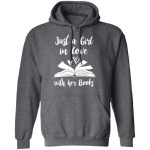 Just A Girl In Love With Her Books T Shirts Hoodies Long Sleeve 8