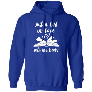 Just A Girl In Love With Her Books T Shirts Hoodies Long Sleeve 9