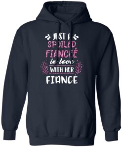 Just A Spoiled Fiancee’ In Love With Her Fiance T-Shirts, Hoodies, Long Sleeve 10 Just A Spoiled Fiancee' In Love With Her Fiance T Shirts Hoodies Long Sleeve 7