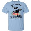 Just A Woman Who Loves Bats And Has Tattoos T-Shirts, Hoodies, Long Sleeve