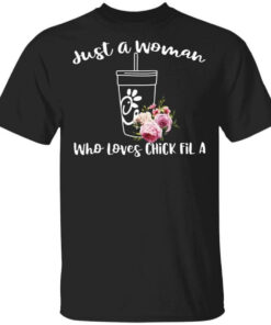 Just A Woman Who Loves Chick Fil A T Shirts Hoodies Long Sleeve 1