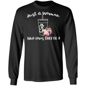 Just A Woman Who Loves Chick Fil A T Shirts Hoodies Long Sleeve 5