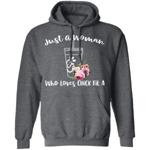 Just A Woman Who Loves Chick Fil A T Shirts Hoodies Long Sleeve 8