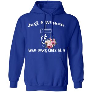 Just A Woman Who Loves Chick Fil A T Shirts Hoodies Long Sleeve 9