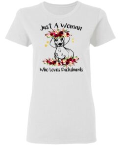 Just A Woman Who Loves Dachshunds T-Shirts, Hoodies, Long Sleeve 2 Just A Woman Who Loves Dachshunds T Shirts Hoodies Long Sleeve 11