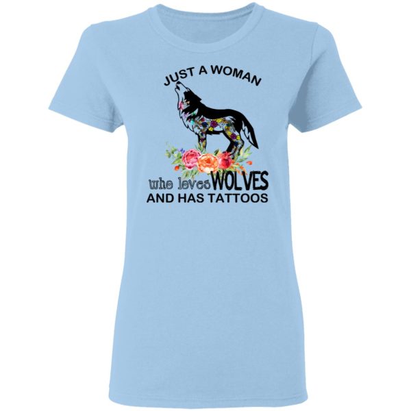 Just A Woman Who Loves Wolves And Has Tattoos T-Shirts, Hoodies, Long Sleeve