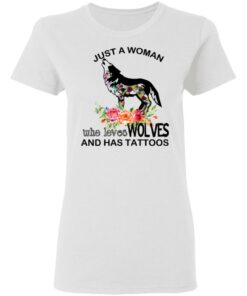 Just A Woman Who Loves Wolves And Has Tattoos T-Shirts, Hoodies, Long Sleeve 2 Just A Woman Who Loves Wolves And Has Tattoos T Shirts Hoodies Long Sleeve 11