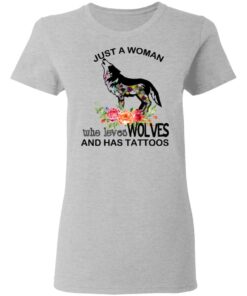 Just A Woman Who Loves Wolves And Has Tattoos T-Shirts, Hoodies, Long Sleeve 3 Just A Woman Who Loves Wolves And Has Tattoos T Shirts Hoodies Long Sleeve 12