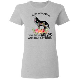 Just A Woman Who Loves Wolves And Has Tattoos T Shirts Hoodies Long Sleeve 12