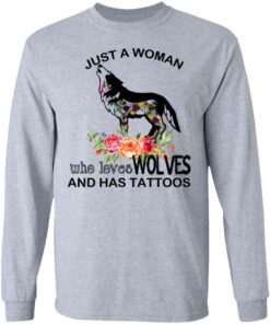Just A Woman Who Loves Wolves And Has Tattoos T-Shirts, Hoodies, Long Sleeve 4 Just A Woman Who Loves Wolves And Has Tattoos T Shirts Hoodies Long Sleeve 2