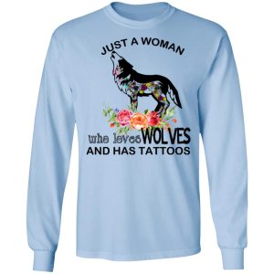 Just A Woman Who Loves Wolves And Has Tattoos T Shirts Hoodies Long Sleeve 4