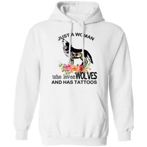 Just A Woman Who Loves Wolves And Has Tattoos T Shirts Hoodies Long Sleeve 6