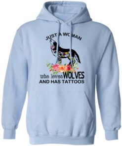 Just A Woman Who Loves Wolves And Has Tattoos T-Shirts, Hoodies, Long Sleeve 9 Just A Woman Who Loves Wolves And Has Tattoos T Shirts Hoodies Long Sleeve 7