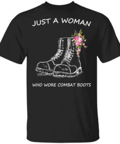 Just A Woman Who Wore Combat Boots T Shirts Hoodies Long Sleeve 1