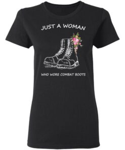 Just A Woman Who Wore Combat Boots T Shirts Hoodies Long Sleeve 13
