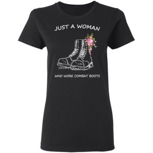 Just A Woman Who Wore Combat Boots T Shirts Hoodies Long Sleeve 13