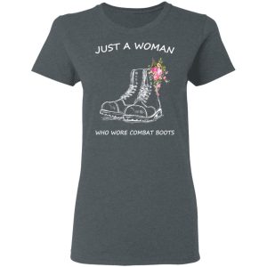 Just A Woman Who Wore Combat Boots T Shirts Hoodies Long Sleeve 2