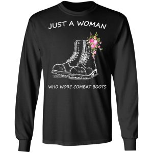 Just A Woman Who Wore Combat Boots T Shirts Hoodies Long Sleeve 5