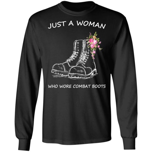 Just A Woman Who Wore Combat Boots T-Shirts, Hoodies, Long Sleeve