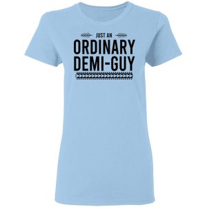 Just An Ordinary Demi-Guy T-Shirts, Hoodies, Long Sleeve