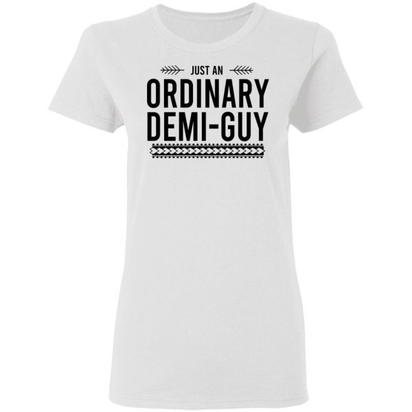 Just An Ordinary Demi-Guy T-Shirts, Hoodies, Long Sleeve