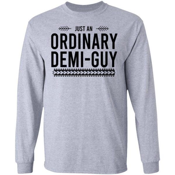 Just An Ordinary Demi-Guy T-Shirts, Hoodies, Long Sleeve