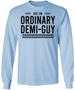 Just An Ordinary Demi Guy T Shirts Hoodies Long Sleeve 4