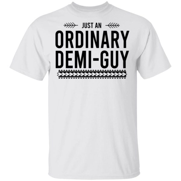 Just An Ordinary Demi-Guy T-Shirts, Hoodies, Long Sleeve