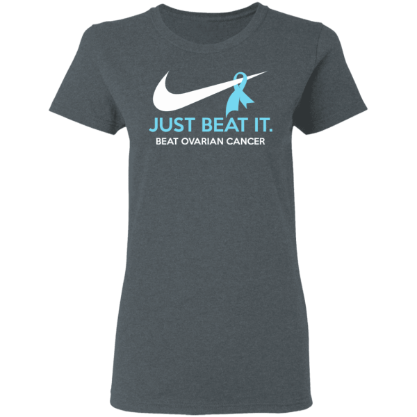 Just Beat It – Beat Ovarian Cancer Gift T-Shirts, Hoodies, Long Sleeve