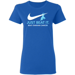 Just Beat It Beat Ovarian Cancer Gift T Shirts Hoodies Long Sleeve 4