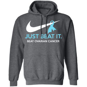 Just Beat It Beat Ovarian Cancer Gift T Shirts Hoodies Long Sleeve 8