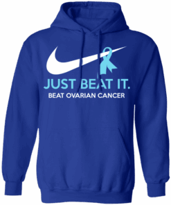 Just Beat It Beat Ovarian Cancer Gift T Shirts Hoodies Long Sleeve 9