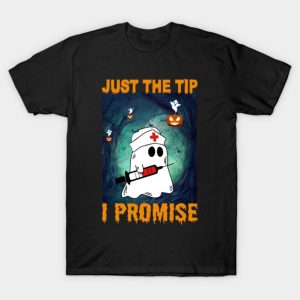 Just The Tip I Promise Nurse Halloween T Shirt 1