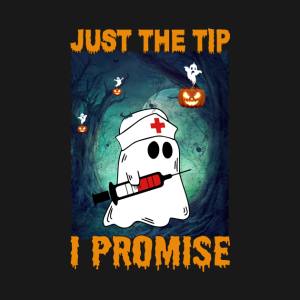 Just The Tip I Promise Nurse Halloween T Shirt 2