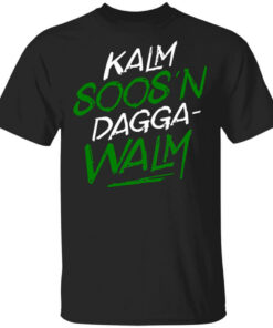 Kalm Soosn Dagga Walm T Shirts Hoodies Long Sleeve 1