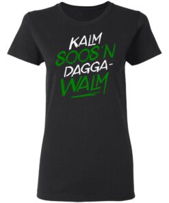 Kalm Soos'n Dagga-Walm T-Shirts, Hoodies, Long Sleeve 4 Kalm Soosn Dagga Walm T Shirts Hoodies Long Sleeve 13