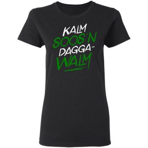 Kalm Soosn Dagga Walm T Shirts Hoodies Long Sleeve 13